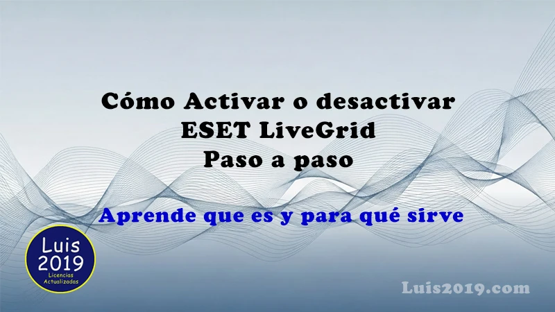 aprende como activar o desactivar eset livegrid 2026